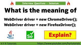 What is the meaning of WebDriver driver = new ChromeDriver in Selenium WebDriver?