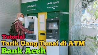 Cara tarik uang tunai di ATM bank Aceh  tutorial mudah cara tarik uang di ATM Bank Aceh