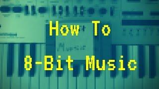 How To 8-Bit Music Chiptune