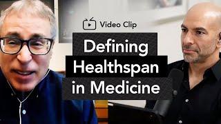 How to define healthspan quality of life in medicine  Peter Attia M.D. & Nir Barzilai M.D.