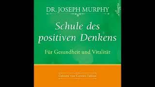 Schule des positiven Denkens Gesundheit und Vitalität Joseph Murphy