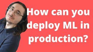 Deploying ML Models in Production An Overview