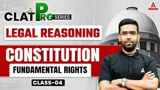 CLAT 2025  Legal Reasoning Class - 04  Constitution- Fundamental Rights  Legal Reasoning For CLAT