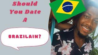 Why American Men Should Date Brazilian Women