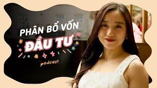 Phân bổ vốn và đưa ra quyết định đầu tư - Podcast của Jen - Tập 8