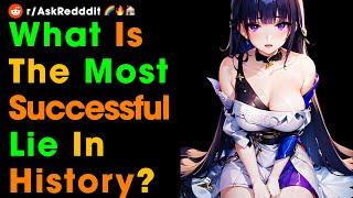 What is the most successful lie in history?