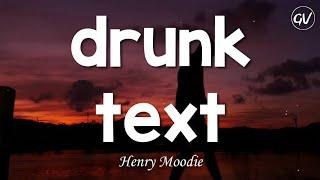 Henry Moodie - drunk text Lyrics