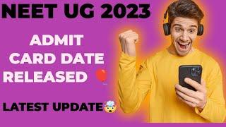 NEET UG 2023 EXAM - ADMIT CARD DATE RELEASED   GOOD NEWS FOR NEET ASPIRANTS 