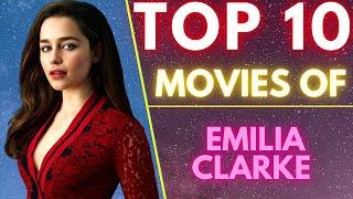 Top 10 Movies Of  EMILIA CLARKE  English Actress  SASCO  #emiliaclarke