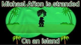 Michael Afton is stranded on an island