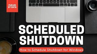 How to Schedule Shutdown for Windows PC - 2 Ways