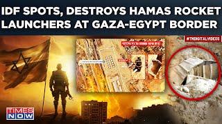 IDF Destroys Hamas Rocket Launchers Near Largest Fuel Depot At Gaza-Egypt Border Secret Out? Watch