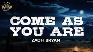 Zach Bryan - Come as You Are Lyrics