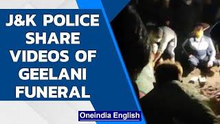 J&K police share videos of separatist SAS Geelanis funeral in Kashmir  Oneindia News