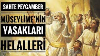 Sahte Peygamber Müseylimenin Yasakları ve Helalleri 