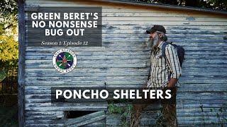 Poncho Shelters S1E12 Green Berets No Nonsense Bug Out  Gray Bearded Green Beret