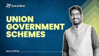 Union Government Schemes  Group 1234 SIPCAEAEE  ACE Online & ACE Academy