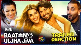 TERI BAATON MEIN AISA ULJHA JIYA - Official Trailer REACTION  Shahid Kapoor & Kriti Sanon