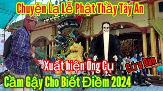 Lễ Phật Thầy Tây An - Xuất hiện Ông Lão Mù  Cho Biết năm 2024 lo Cứu Giúp Bà Con  Châu Phú Area