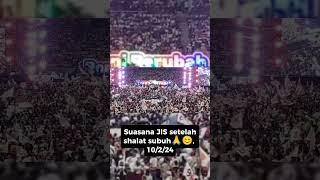 SUASANA JIS SETELAH SHALAT SUBUH PAGI INI