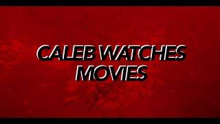 CALEB WATCHES MOVIES TRAILER 2