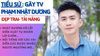 Tiểu Sử Phạm Nhật Dương Gãy Tv  Đẹp Trai Diễn Xuất Tự Nhiên Lôi Cuốn  Tâm Phúc Tv