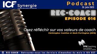 REC-COACH - Épisode 016 - Osez réfléchir sur vos valeurs de coach - C. Cushion et M. Partington