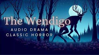 The Wendigo AudiobookAudioDrama