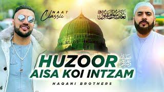 HUZOOR ﷺ AISA KOI INTEZAM HO JAYE  HAQANI BROTHERS  CLASSIC NAAT WITH ENGLISH TRANSLATIONS  2023