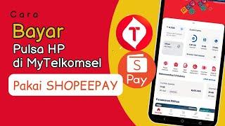 Cara Bayar Pulsa HP di Aplikasi MyTelkomsel  Pakai Shopeepay