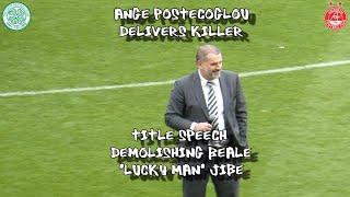 Ange Postecoglou Delivers Killer Title Speech  - Rips Beale Lucky Man Jibe - Celtic 5 - Aberdeen 0