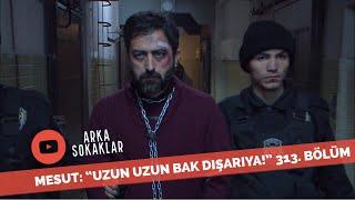 Mesut Uzun Uzun Bak Dışarı Son Görüşlerin 313. Bölüm