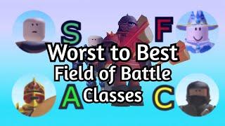 Field of Battle Worst to Best Classes