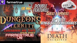 Dungeons of Eternity Longswords Lvl 44+ & In Death Unchained Best Bow & Arrow #vr #quest3 #live