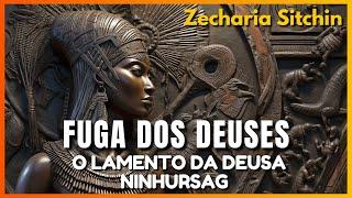 A dor de Ninrrursag a deusa mãe que lamenta a destruição da Terra - Zecharia Sitchin