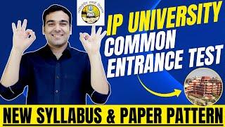 IP University Common Entrance Test 2023  New Syllabus & Paper Pattern