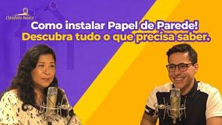 Como instalar papel de parede - Descubra tudo o que você precisa saber  Claudete Iwata PODCAST #51