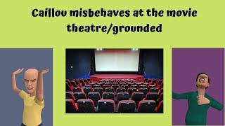 Caillou misbehaves at the movie theatregrounded