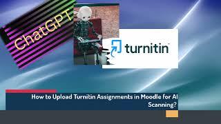 How Students Upload Assignments to Turnitin for AI Detection in Moodle™ Software Platform