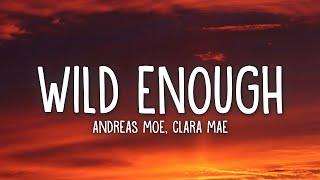 Andreas Moe ft. Clara Mae - Wild Enough Lyrics