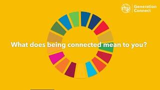 Generation Connect - What does being connected mean to you?
