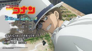 DETECTIVE CONAN THE MILLION-DOLLAR PENTAGRAM Official Trailer  In CINEMAS 11 July 2024