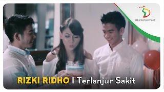 RizkiRidho - Terlanjur Sakit  Official Video Clip