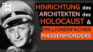 Hinrichtung von Adolf Eichmann – Grausamer Nazi-Organisator des Holocaust & Mörder von Millionen