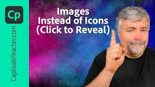 All-New Adobe Captivate - Change the Icons to Images in Click to Reveal