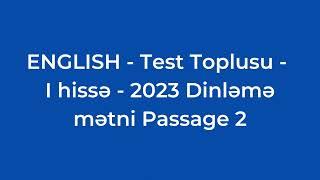 ENGLISH - Test Toplusu - I hissə - 2023 Dinləmə mətni Passage 2