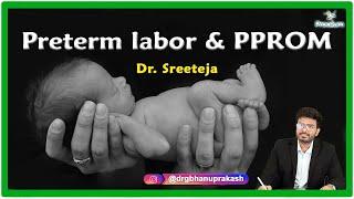 Preterm Labor and Preterm Premature Rupture of Membranes PPROM