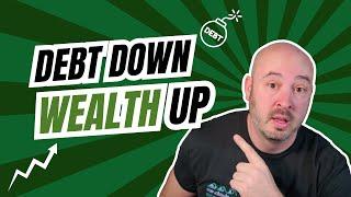 Debt Down Wealth Up - Episode 5