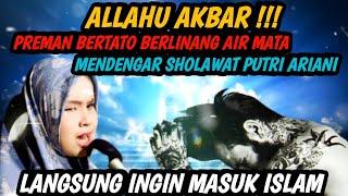 GEGER  PREMAN AMERIKA BERLINANG AIR MATA MENDENGAR SHOLAWAT JIBRIL PUTRI ARIANI  #putriariani