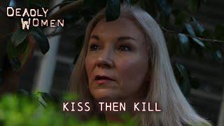 Kiss then Kill  Deadly Women S12 E02 - Full Episode  Deadly Women